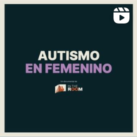 Documental AUTISMO EN FEMENINO